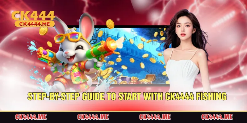 Step-by-step guide to start with CK4444 Fishing