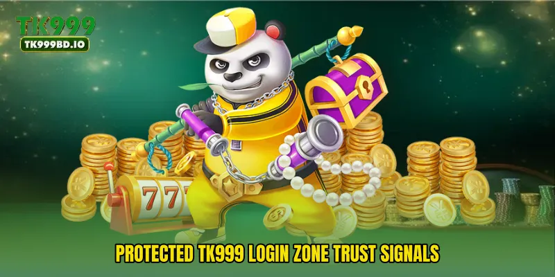 Protected TK999 Login Zone Trust Signals
