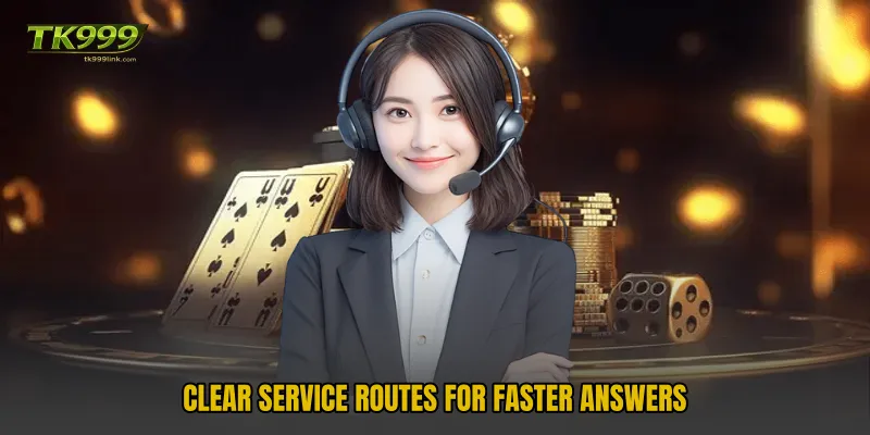 Clear service routes for faster answers