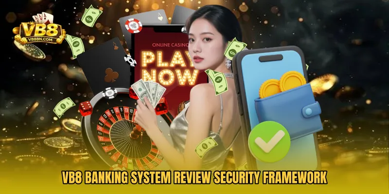VB8 Banking System Review security framework